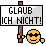 Glaub ich nicht! :glaubichnicht: :glaubichnicht: